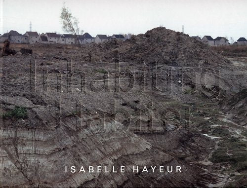 Isabelle Hayeur: Inhabiting