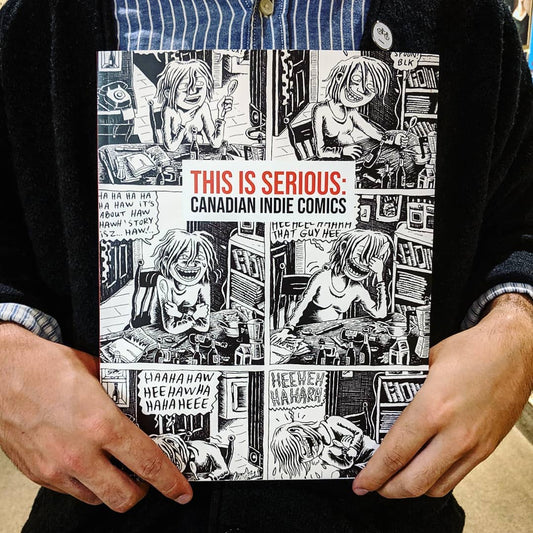 THIS IS SERIOUS: Canadian Indie Comics