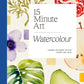 15-Minute Art Watercolour