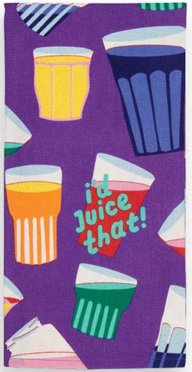 I'd Juice That Dish Towel