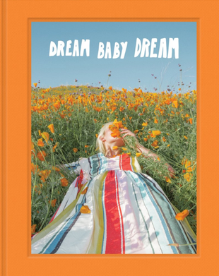Dream Baby Dream (Photography Coffee Table Book)