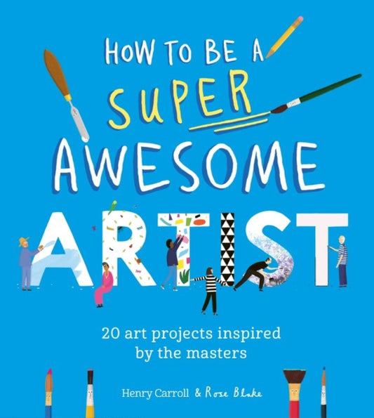 How to Be a Super Awesome Artist