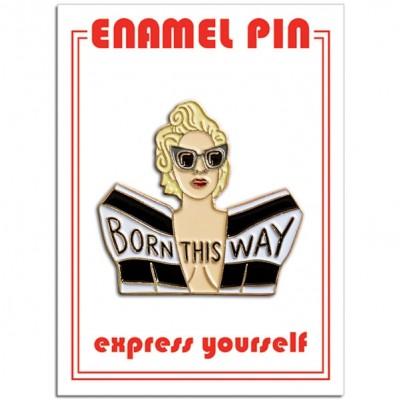 Born This Way Pin