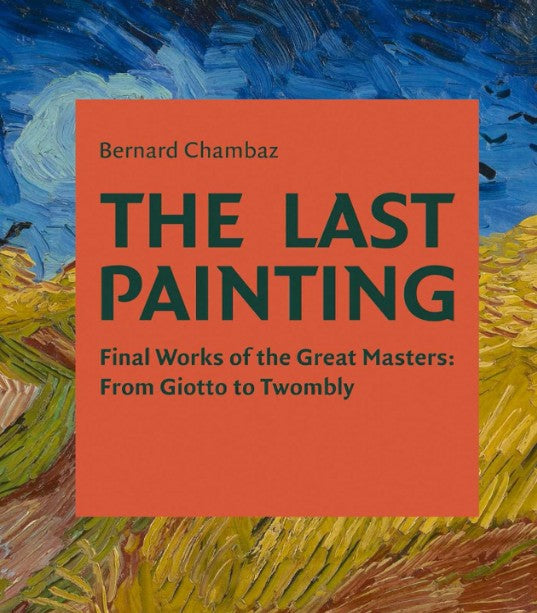 Last Painting: Final Works of