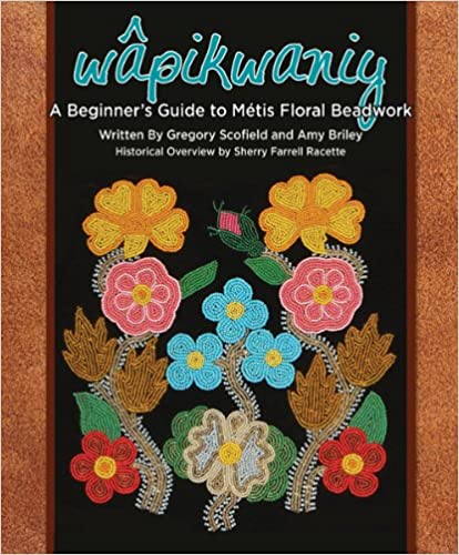 Wapikwaniy: A Beginner's Guide to Floral Beadwork