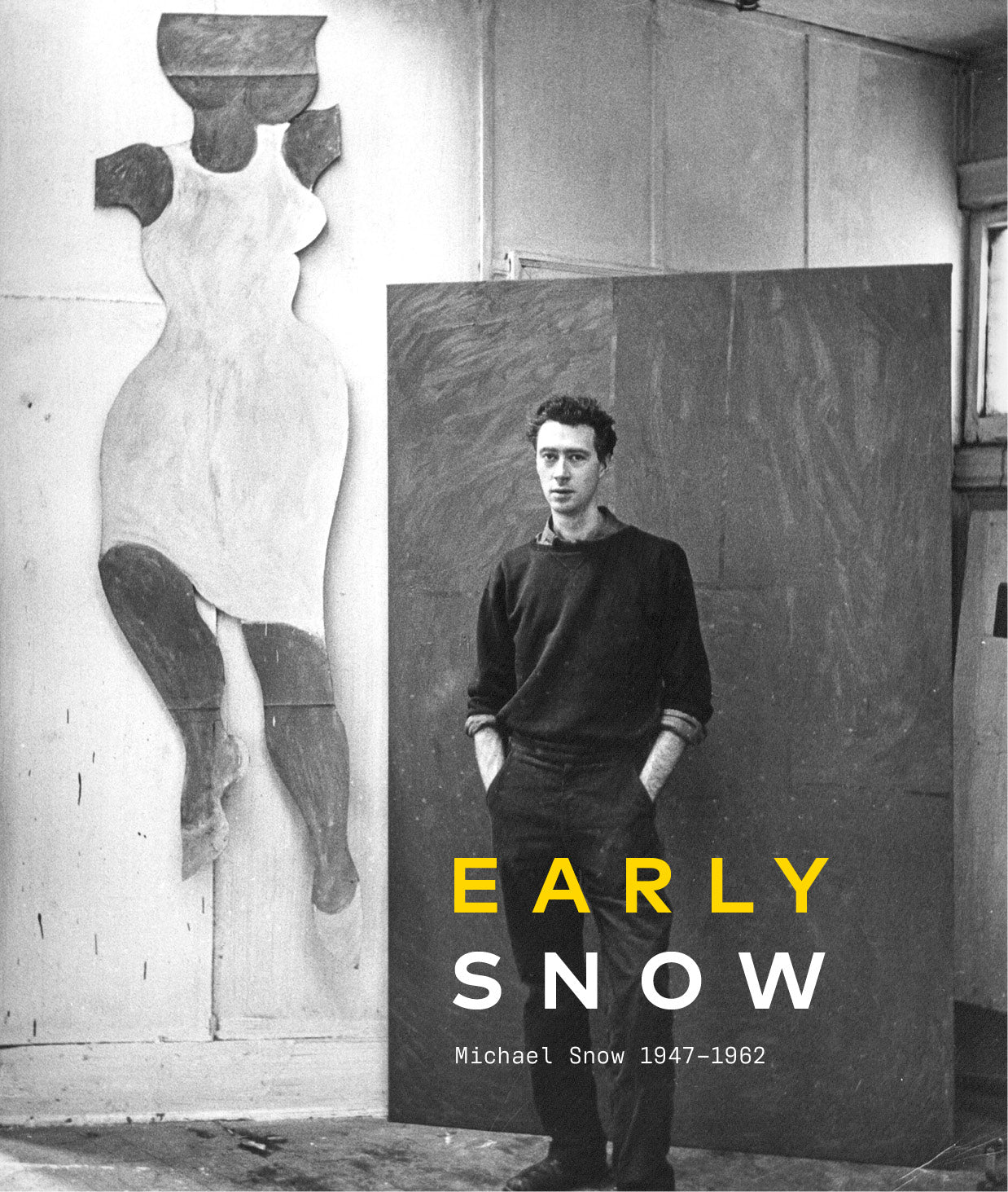 Early Snow: Michael Snow 1947-1962