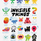 Invisible Things