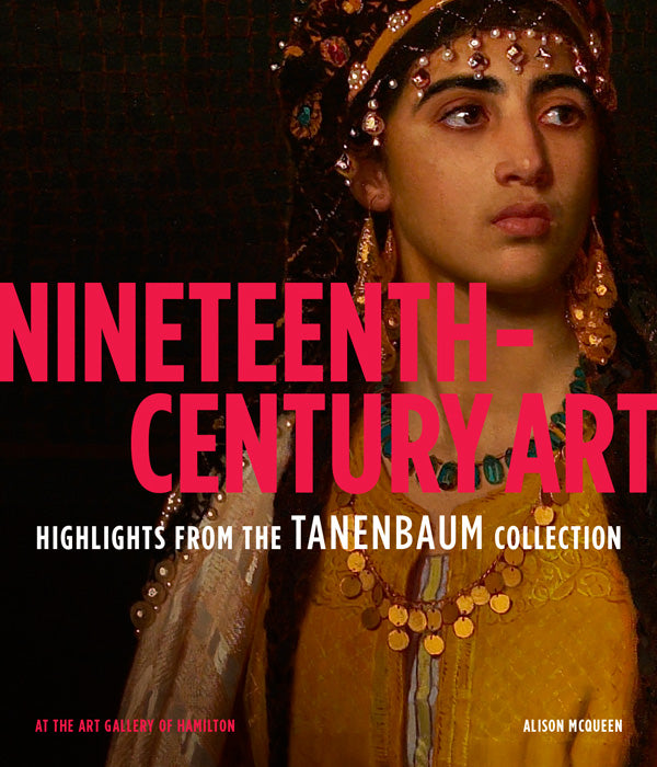 Nineteenth Century Art: Highlights from the Tanenbaum Collection